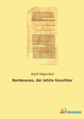 bokomslag Bardesanes, der letzte Gnostiker