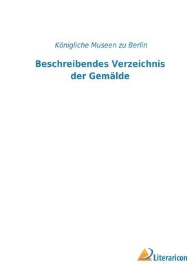 Beschreibendes Verzeichnis der Gemalde 1