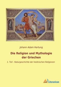 bokomslag Die Religion und Mythologie der Griechen