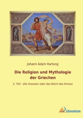 Die Religion und Mythologie der Griechen 1