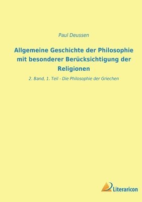 Paul Deussen - Allgemeine Geschichte der Philosophie mit besonderer Berücksichtigung der Religionen, Häftad