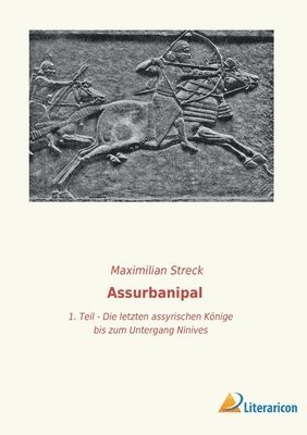 Maximilian Streck - Assurbanipal, Häftad