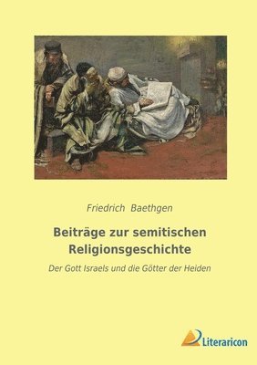 Friedrich Baethgen - Beiträge zur semitischen Religionsgeschichte, Häftad