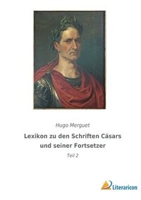 bokomslag Lexikon zu den Schriften Cäsars und seiner Fortsetzer
