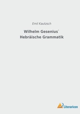 Wilhelm Gesenius` Hebraische Grammatik 1