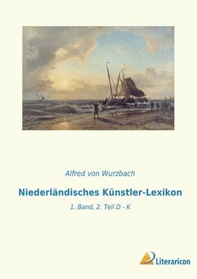 Alfred Von Wurzbach - Niederländisches Künstler-Lexikon, Häftad