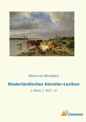 Alfred Von Wurzbach - Niederländisches Künstler-Lexikon, Häftad