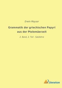 bokomslag Grammatik der griechischen Papyri aus der Ptolemaerzeit