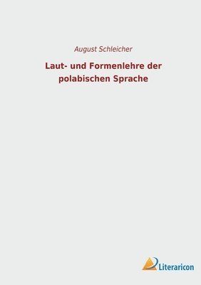 August Schleicher - Laut- und Formenlehre der polabischen Sprache, Häftad
