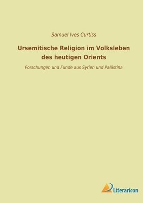 bokomslag Ursemitische Religion im Volksleben des heutigen Orients