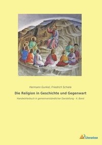 bokomslag Die Religion in Geschichte und Gegenwart: Handwörterbuch in gemeinverständlicher Darstellung - 4. Band