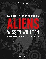 bokomslag Was Sie schon immer über Aliens wissen wollten