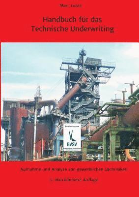bokomslag Handbuch für das Technische Underwriting: Aufnahme und Analyse von gewerblichen Sachrisiken