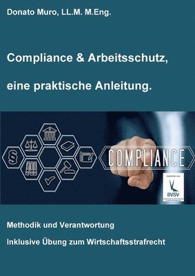 bokomslag Compliance & Arbeitsschutz, eine praktische Anleitung: Methodik und Verantwortung