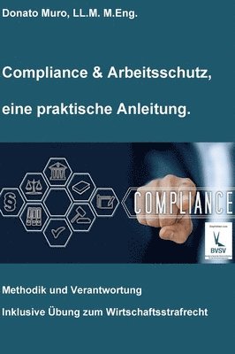 bokomslag Compliance & Arbeitsschutz, eine praktische Anleitung: Methodik und Verantwortung