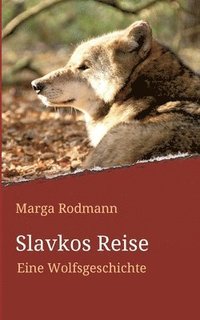 bokomslag Slavkos Reise: Eine Wolfsgeschichte