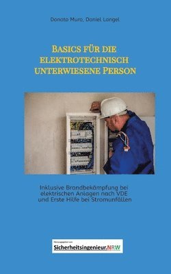 bokomslag Basics für die elektrotechnisch unterwiesene Person: Inklusive Brandbekämpfung bei elektrischen Anlagen nach VDE und Erste Hilfe bei Stromunfällen.