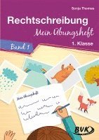 Rechtschreibung-Mein Übungsheft Band 1 1