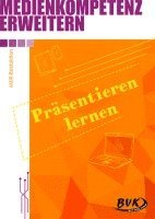 bokomslag Medienkompetenz erweitern: Präsentieren lernen