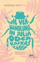 Barbara Rath - Die Verwandlung in Julia oder Kafkas Käfer, Häftad