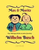 Wilhelm Busch - Max und Moritz - Eine Bubengeschichte in sieben Streichen, Häftad