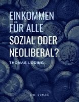 bokomslag Einkommen für alle - sozial oder neoliberal? Die Ideengeschichte des bedingungslosen Grundeinkommens