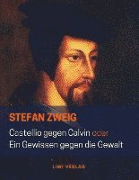 bokomslag Castellio gegen Calvin oder Ein Gewissen gegen die Gewalt