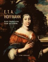 bokomslag Das Fräulein von Scuderi. Eine Erzählung aus dem Zeitalter Ludwigs XIV.
