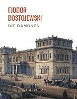 bokomslag Fjodor Dostojewski: Die Dämonen. Vollständige Neuausgabe.
