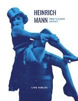 bokomslag Heinrich Mann: Professor Unrat. Vollständige Neuausgabe