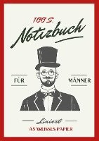 bokomslag Notizbuch für Männer - A5 Hardcover liniert - schön gestaltet mit Leseband - Mann mit Zylinder - 100 Seiten 90g/m² - FSC Papier