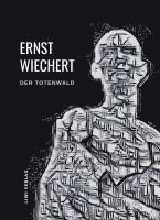 bokomslag Ernst Wiechert: Der Totenwald. Ein Bericht. Vollständige Neuausgabe