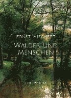 bokomslag Ernst Wiechert: Wälder und Menschen. Vollständige Neuausgabe