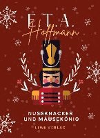 E.T.A. Hoffmann: Nußknacker und Mausekönig. Vollständige Ausgabe 1