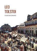 Leo Tolstoi: Auferstehung. Vollständige Neuausgabe 1