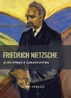 bokomslag Friedrich Nietzsche: Also sprach Zarathustra. Vollständige Neuausgabe