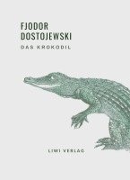 bokomslag Fjodor Dostojewski: Das Krokodil. Vollständige Neuausgabe