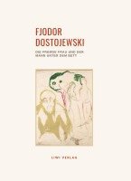 bokomslag Fjodor Dostojewski: Die fremde Frau und der Mann unter dem Bett. Vollständige Neuausgabe