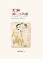 bokomslag Fjodor Dostojewski: Die fremde Frau und der Mann unter dem Bett. Vollständige Neuausgabe