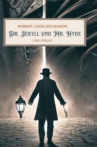 bokomslag R. L. Stevenson: Der seltsame Fall des Dr. Jekyll und Mr. Hyde. Vollständige Neuausgabe