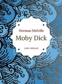 bokomslag Herman Melville: Moby Dick oder Der weiße Wal. Neuausgabe der Übersetzung von Wilhelm Strüver