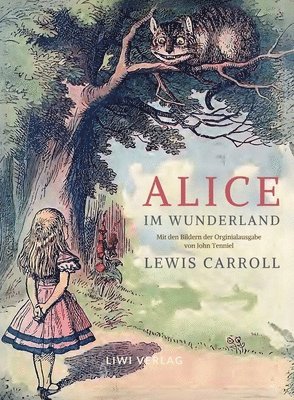 bokomslag Lewis Carroll: Alice im Wunderland. Vollständige Neuausgabe mit den Illustrationen von John Tenniel: Das Buch in der meisterhaften Üb