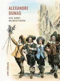 bokomslag Alexandre Dumas: Die drei Musketiere. Neuausgabe der Übersetzung von Georg Carl Lehmann: Ein Meisterwerk der Abenteuerliteratur, das du