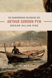 bokomslag Edgar Allan Poe: Die denkwürdigen Erlebnisse des Arthur Gordon Pym