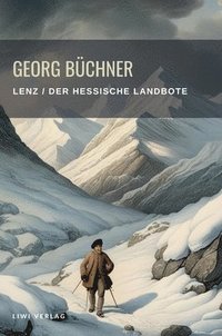 bokomslag Georg Büchner: Lenz / Der hessische Landbote. Vollständige Neuausgabe