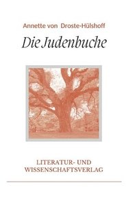 bokomslag Annette von Droste-Hülshoff: Die Judenbuche. Vollständige Neuausgabe