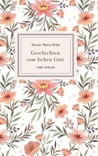 bokomslag Rainer Maria Rilke: Geschichten vom lieben Gott. Vollständige Neuausgabe