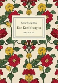 bokomslag Rainer Maria Rilke: Die Erzählungen. Vollständige Neuausgabe