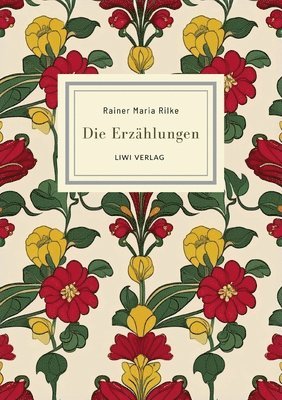bokomslag Rainer Maria Rilke: Die Erzählungen. Vollständige Neuausgabe