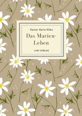 bokomslag Rainer Maria Rilke: Das Marien-Leben. Vollständige Neuausgabe